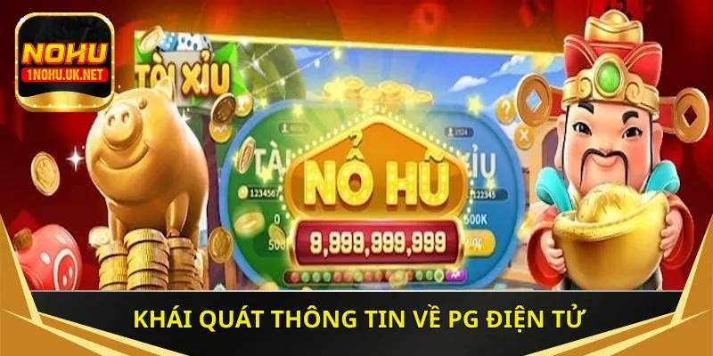 Khái quát thông tin về PG điện tử